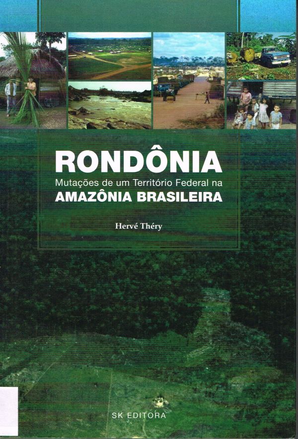 Rondônia: Mutação de um Território Federal na Amazônia Brasileira